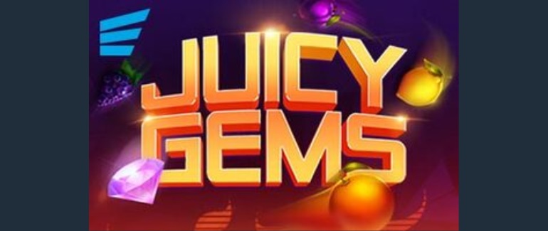 Juicy Gems